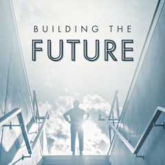 Building The Future - Week 3 - Generation Z