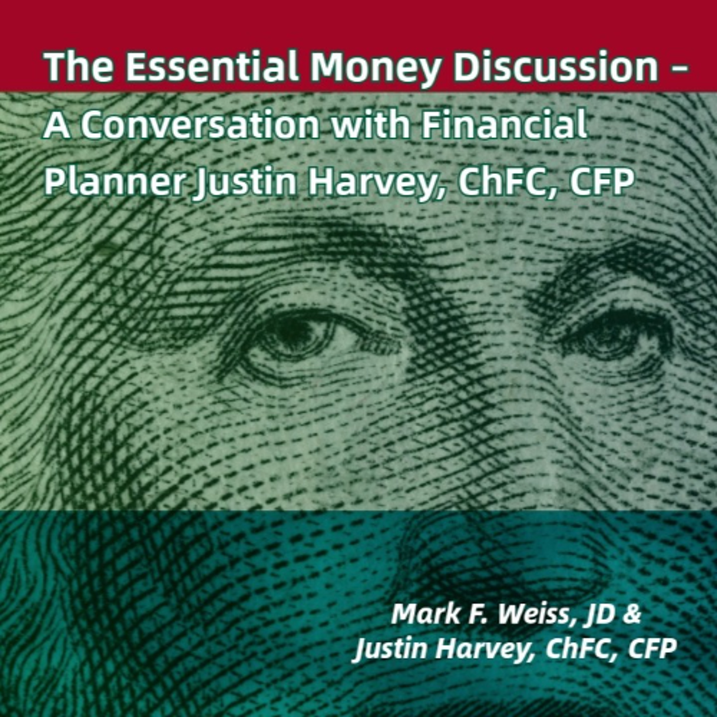 The Essential Money Discussion - A Conversation with Financial Planner Justin Harvey