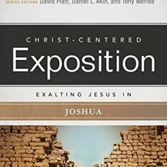 Get PDF Exalting Jesus in Joshua (Christ-Centered Exposition Commentary) by  Robert Smith