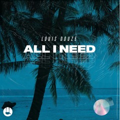 Louis Douze - All I Need
