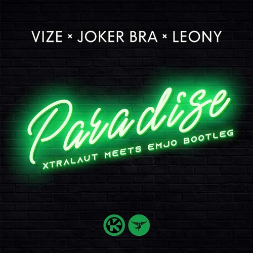 Vize Joker Bra ft. Leony - Paradise (XtraLaut meets EmJo Bootleg)