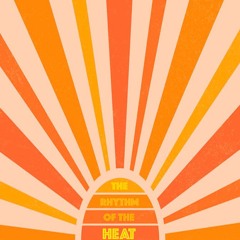 episode 297 : The Rhythm of the Heat