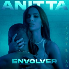 ENVOLVER - (TONYBLAS REMIX) - Anitta