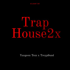 Trap House 2x (feat. Treyp0und)