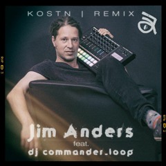 JIM ANDERS _ KOSTN_ Dj Commander Loop Rmx (Trancemix)