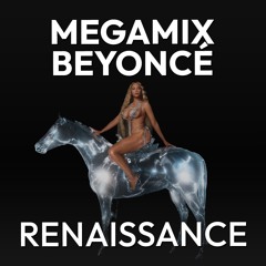 MEGAMIX - Beyoncé - Renaissance