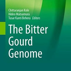 DOWNLOAD PDF 📍 The Bitter Gourd Genome (Compendium of Plant Genomes) by  Chittaranja