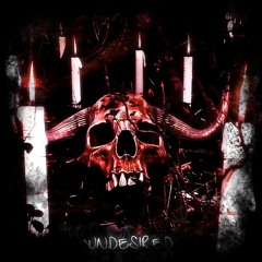 UNDESIRED (OUT NOW)