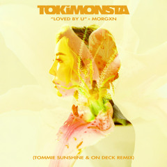 Loved By U (Tommie Sunshine & On Deck Remix)
