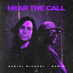 Daniel Michael - Hear The Call (feat. Rakim)