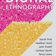 Access [KINDLE PDF EBOOK EPUB] Digital Ethnography: Principles and Practice by  Sarah