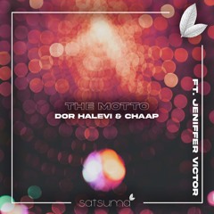 Dor Halevi & CHAAP Feat. Jennifer Victor - The Motto (Original Mix)