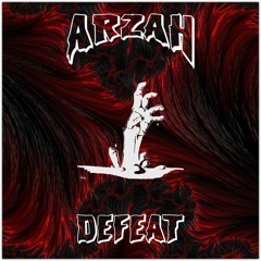 ARZAH - DEFEAT [FREE DOWNLOAD]