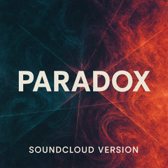 Paradox – SoundCloud Exclusive