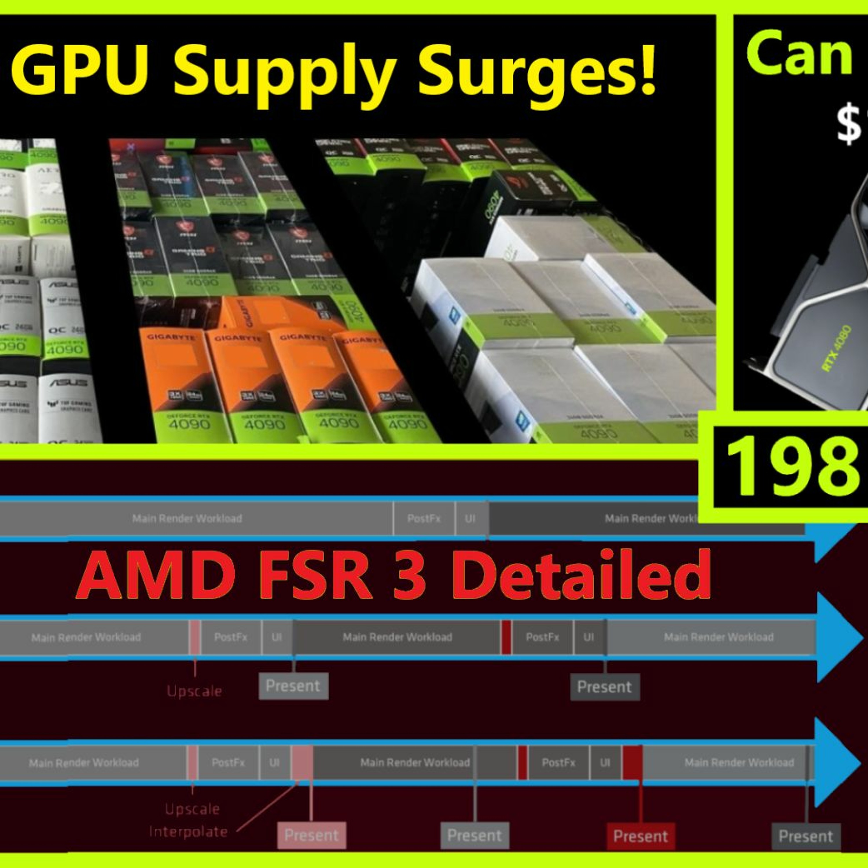 cover of episode 198. AMD FSR 3 Detailed, GPU Supply Surges, RTX 4070 & 4060 Pricing, Intel i9-14900K