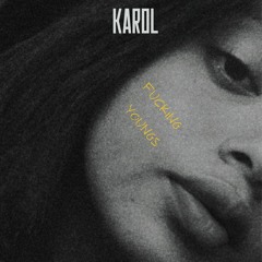 Karol - Fucking Youngs