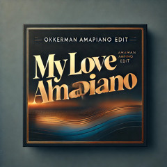 Justin Timberlake_My Love_Okkerman (Amapiano Edit)