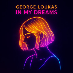 George Loukas - In My Dreams (Original Mix)