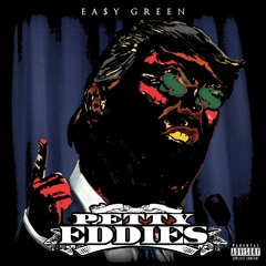 Ea$y Green - Petty Eddies