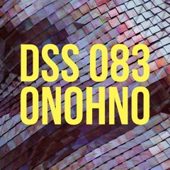DSS 083 | Onohno