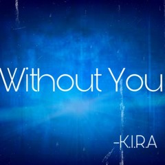 Without You- Mrz Kira