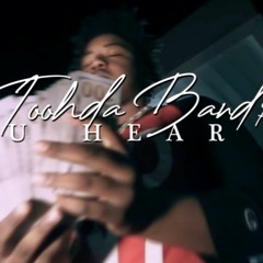 Toodah Band$ - You Hear Me