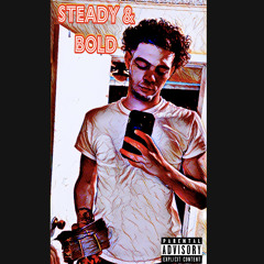 “Steady and Bold” (Freestyle)