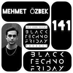 Black TECHNO Friday Podcast #141 by Mehmet Özbek (Extima/Tronic/Senso)