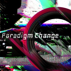 Paradigm Change