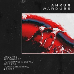 Ahkur - War Dub 2: Response To Grawinkel & Sebalo - Sending for Chapman, mrshl, & Breez