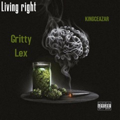 KingCeazar X Gritty Lex - Living right