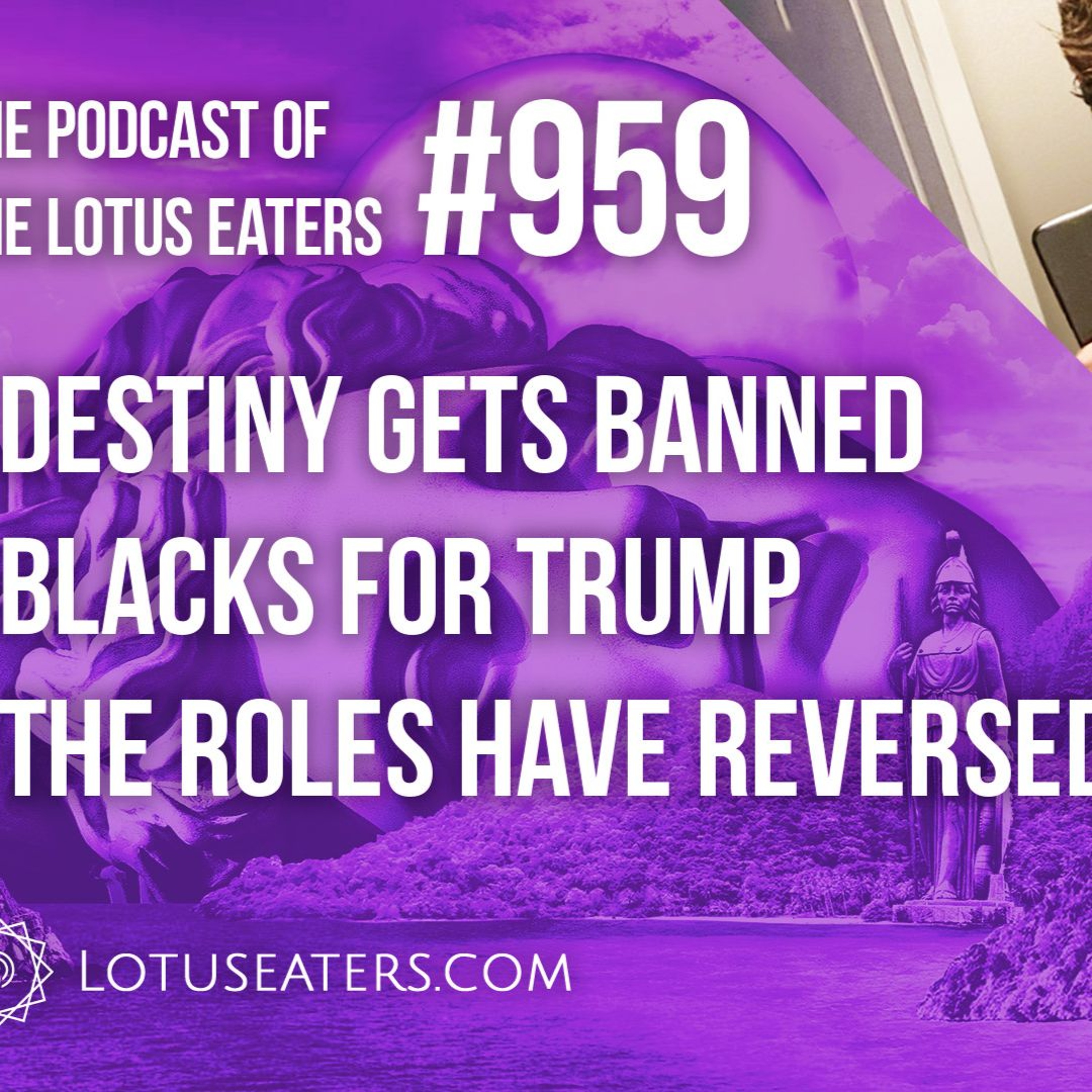 The Podcast of the Lotus Eaters #959