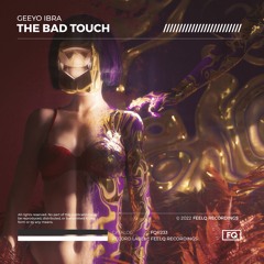 GEEYO IBRA - The Bad Touch