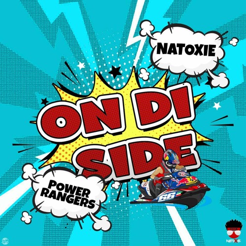 Power Rangers Ft Natoxie - On Di Side (Red Kèkète Riddim) 2021