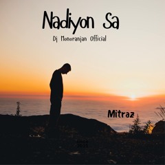 Nadiyon Sa Remix Dj Monoranjan Official