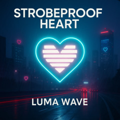 Strobeproof Heart