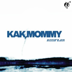 Kak mommy (Bootleg)