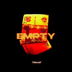 TRU47 - EMPTY (prod. By 347)