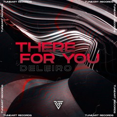 Deleiro - There for You