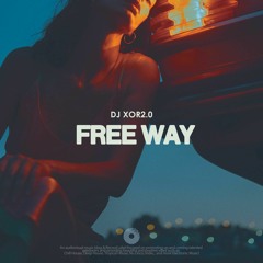 DJ XOR2.0 - Free Way