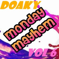 Monday Mayhem Vol 6