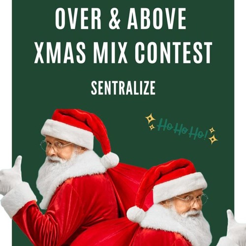 Over & Above Xmas Mix Contest - SENTRALIZE