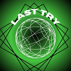 LAST TRY