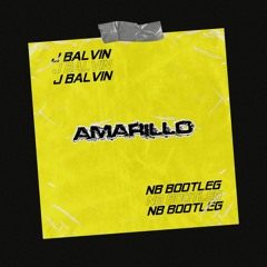 J Balvin - Amarillo (Nasty Boyz Bootleg)