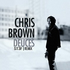 Chris Brown - Deuces (ST3F REMIX)