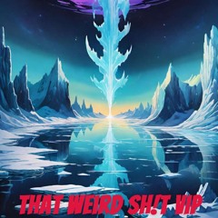That Weird Sh!t VIP
