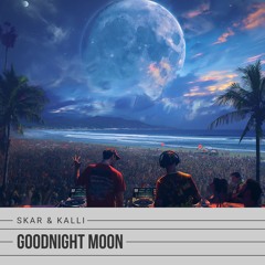 SKAR & Kalli - Goodnight Moon