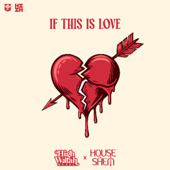 High Watah - If This Is Love (feat House of Shem & Te Omeka Perkins)