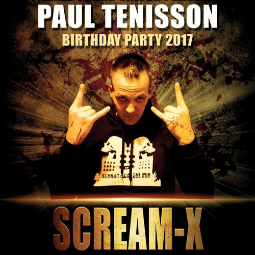 Scream-X @ Paul Tenisson Birthday Party 2017