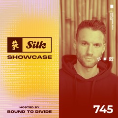 Monstercat Silk Showcase 745 (Hosted by Bound To Divide)